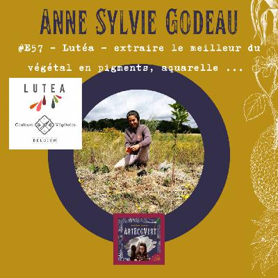 Anne-Sylvie Godeau - Lutéa - Extraire le meilleur du végétal en pigments, aquarelles...