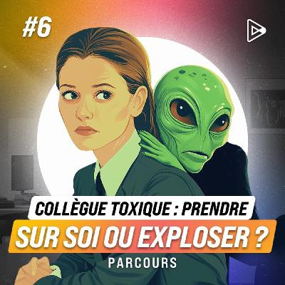 Jour 6 - Collègue toxique : prendre sur soi ou exploser ? Jour 6 - Collègue toxique : prendre sur soi ou exploser ?