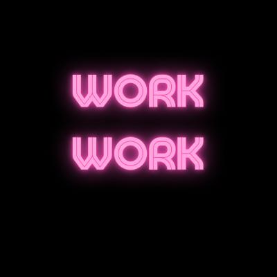Work Work Work Work