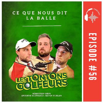 E56 - Ce que nous dit la balle !