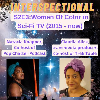 Women of Color in Sci-Fi Television (2015 - present) Women of Color in Sci-Fi Television (2015 - present)