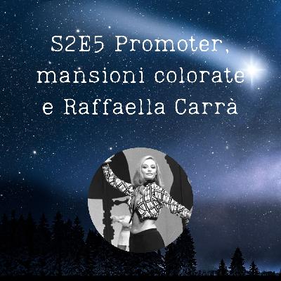 S2E5 - Promoter, mansioni colorate e Raffaella Carrà S2E5 - Promoter, mansioni colorate e Raffaella Carrà