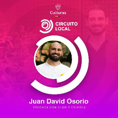 Toccata con flow y chipola - con Juan David Osorio