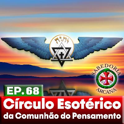 68 - CÍRCULO ESOTÉRICO DA COMUNHÃO DO PENSAMENTO