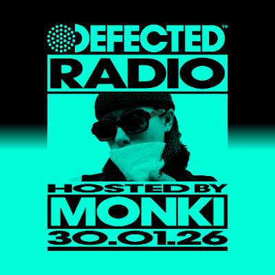Defected Radio Show Hosted by Monki 30.01.26