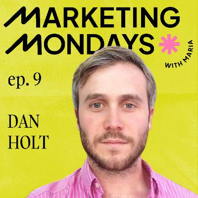 009. Behind Mary's Marketing Adventures – with Dan Holt