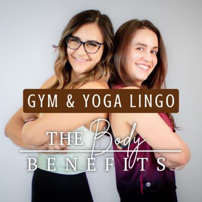 Eps. 11 :: Gym & Yoga Lingo Revealed