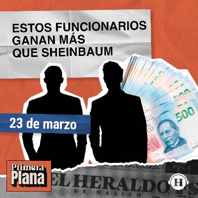 ¿Qué funcionarios ganan MÁS que Claudia Sheinbaum? ¿Qué funcionarios ganan MÁS que Claudia Sheinbaum?