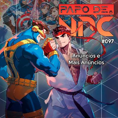 Papo de NPC #097 - Anúncios e Mais Anúncios