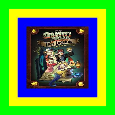 [ebook] download free Gravity Falls Lost Legends READ B.O.O.K.
