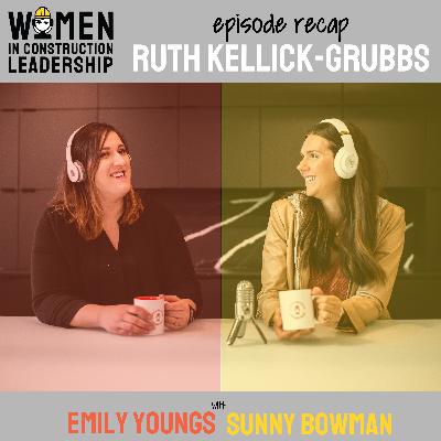 Ep. 10.5: Ruth Kellick Grubbs Recap