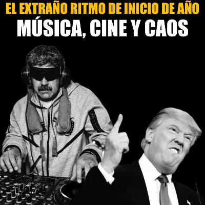 82 - El extraño ritmo de inicio de año: música, cine y caos