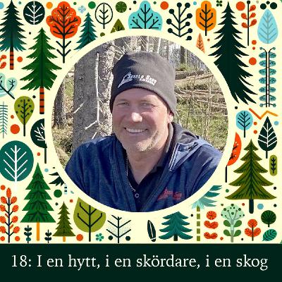 I en hytt, i en skördare, i en skog