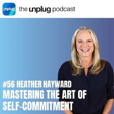 Heather Hayward: Mastering the Art of Self-Commitment