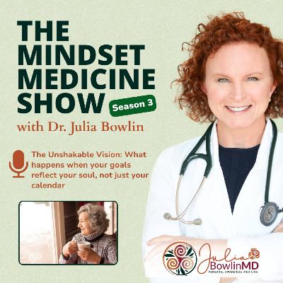 The Unshakable Vision: What happens when your goals reflect your soul, not just your calendar