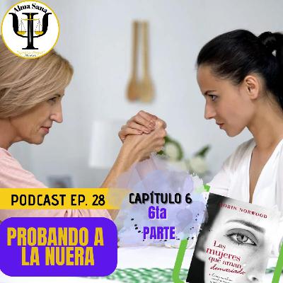 SESIÓN 28, CAP. 6 PARTE; Pasando la estafeta de madre a la nuera.