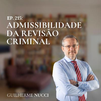 #215 Admissibilidade da revisão criminal