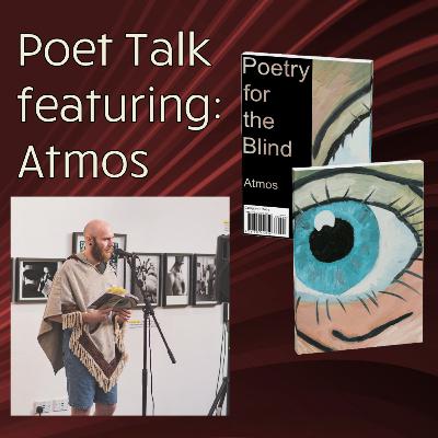 Poet Talk with Atmos Poet Talk with Atmos