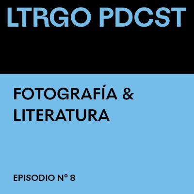 Episodio #8 - Fotografía y literatura
