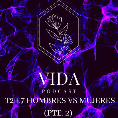 T2; E7: Hombres vs Mujeres | Parte 2 | Invitados Especiales T2; E7: Hombres vs Mujeres | Parte 2 | Invitados Especiales