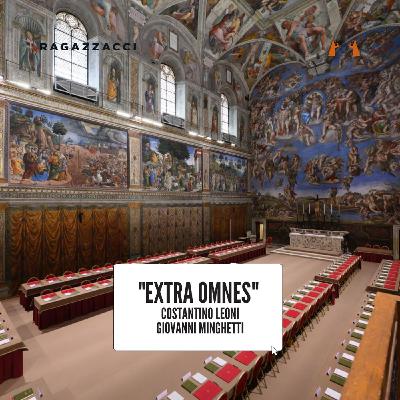"EXTRA OMNES" chi sarà il nuovo Papa?