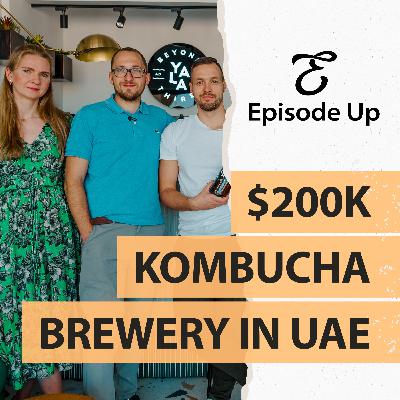 $200K Kombucha Brewery. First of Its Kind in the UAE | YALA Kombucha | #20 Episode Up $200K Kombucha Brewery. First of Its Kind in the UAE | YALA Kombucha | #20 Episode Up