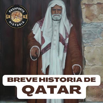 Breve Historia del emirato de Qatar y su actual influencia mundial