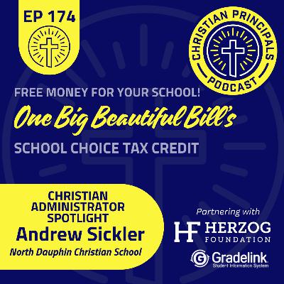 174 - Free Money for Your School! One Big Beautiful Bill's School Choice Tax Credit