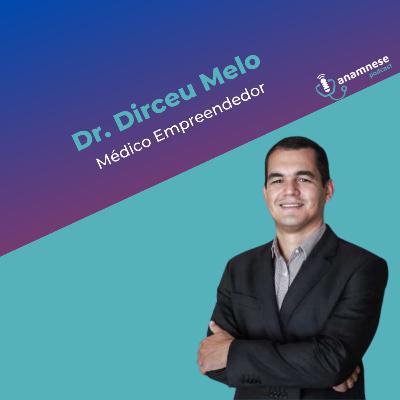 Anamnese Podcast #16 - Empreendedorismo Médico com Dr. Dirceu Melo
