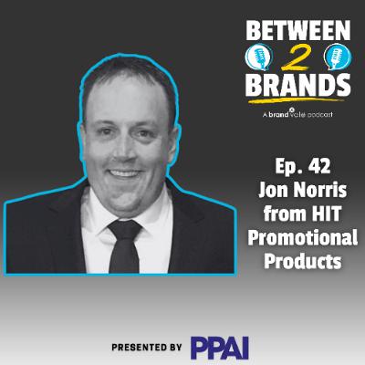 Ep. 42 - Jon Norris from HIT Promotional Products