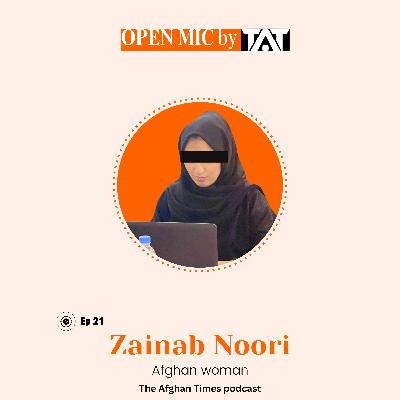 Open Mic: Ep 21 with Zainab Noori – The Afghan Times Podcast