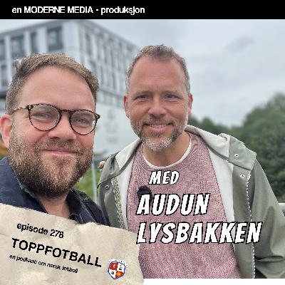 Episode 278 -Audun Lysbakken-  "En sterk profil. Han tok røykepause på løptrening."