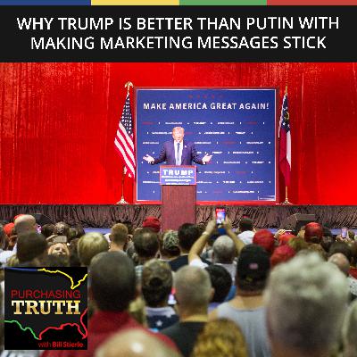 Why Trump is Better than Putin with Making Marketing Messages Stick