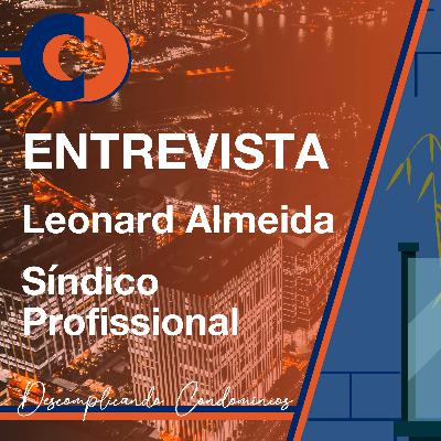 Entrevista - Leonard Almeida (Síndico Profissional) Entrevista - Leonard Almeida (Síndico Profissional)