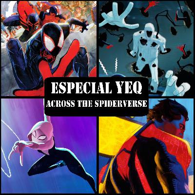 YEQ - Especial Spiderman: Across the Spider-verse