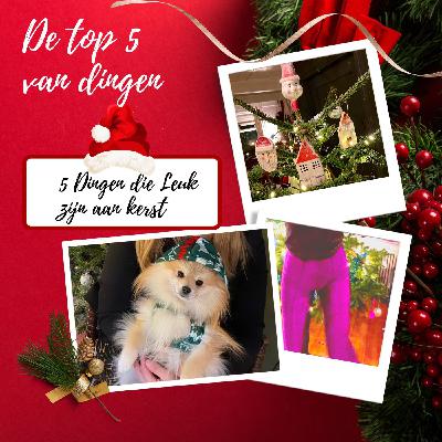 5 Leuke dingen aan kerstmis....
