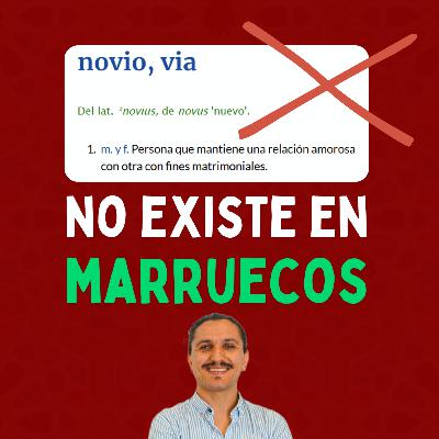 ¿Cómo se dice novio y novia en Árabe Marroquí Darija? ¿Existe el noviazgo en Marruecos?