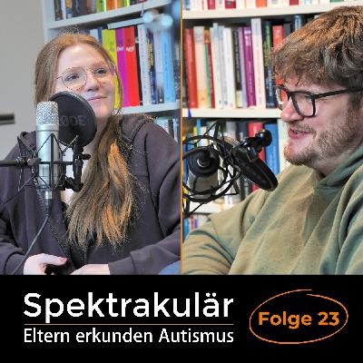 Spektrakulär - Folge 23: "Ich habe von dir gelernt, für mich selber einzustehen."