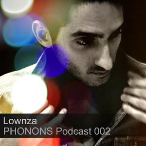 Lownza - PHONONS Podcast 002