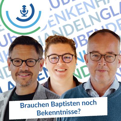 Brauchen Baptisten heute noch Bekenntnisse? Brauchen Baptisten heute noch Bekenntnisse?