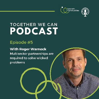 Roger Warnock of Zano Collective - Multisector partnerships are required to solve our wicked problems