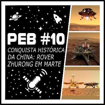 PEB #10 - Conquista histórica da China: rover Zhurong em Marte