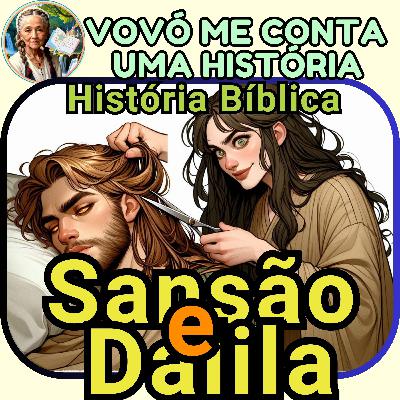 Sansão, o Forte de Deus: Uma História Bíblica de Fé e Coragem para Crianças - Podcast Vovó Me Conta uma História