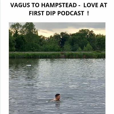 Vagus to Hampstead: Love at First Dip !