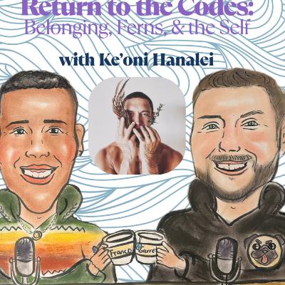 Return to the Codes: Belonging, Ferns & the Self