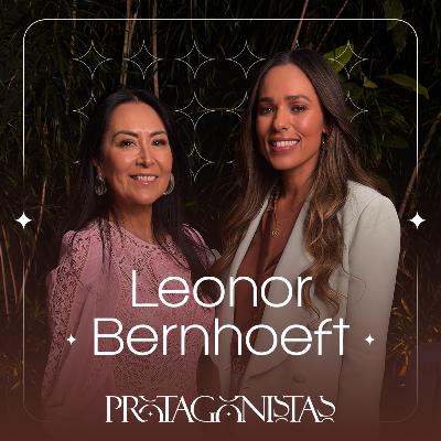 Protagonistas | EP. 09 | Leonor Bernhoeft - O verdadeiro luxo é ter propósito
