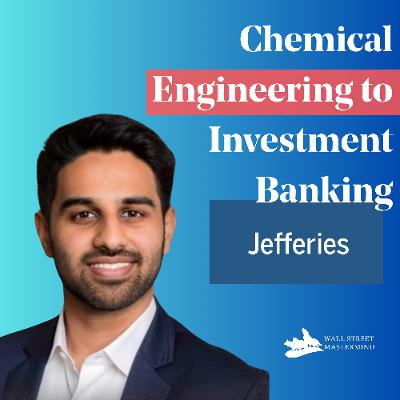 S2 Ep03: Is Chemical Engineering the Best Investment Banking Major_