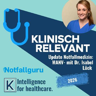 Update Notfallmedizin: MANV - mit Dr. Isabel Lück
