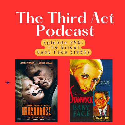 Episode 290: Episode 290 - The Bride!, Baby Face