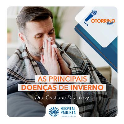Doenças de Inverno - Dra. Cristiane Dias Levy